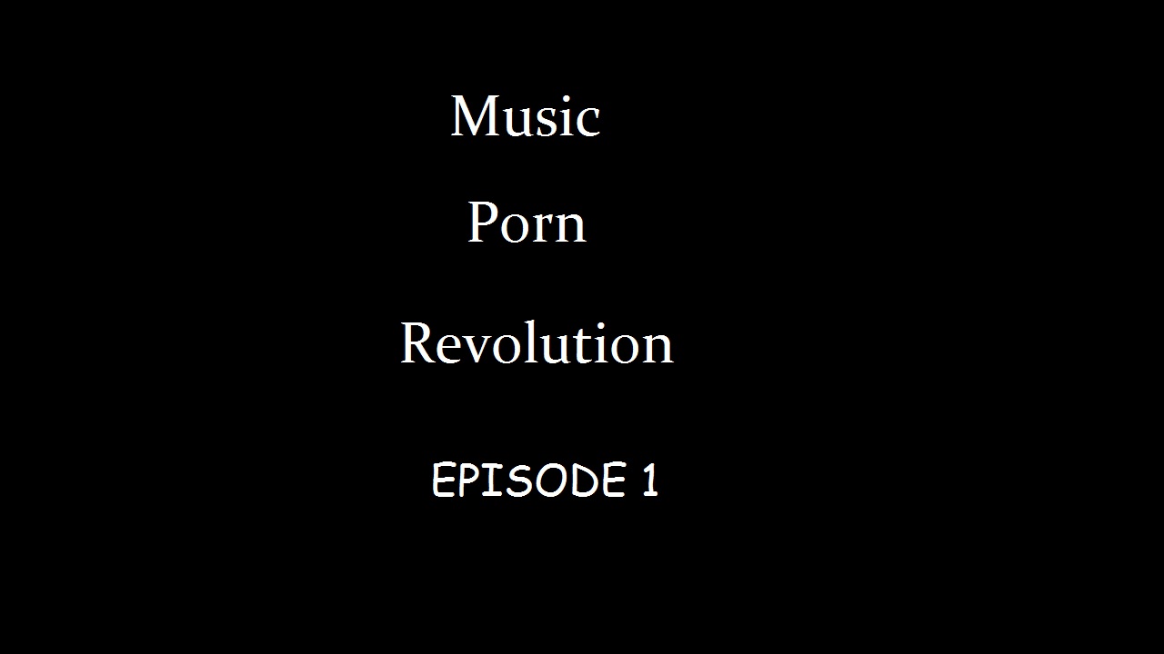 MUSIC PORN REVOLUTION