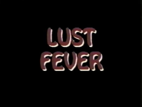 Lust Fever / Лихорадочная Похоть